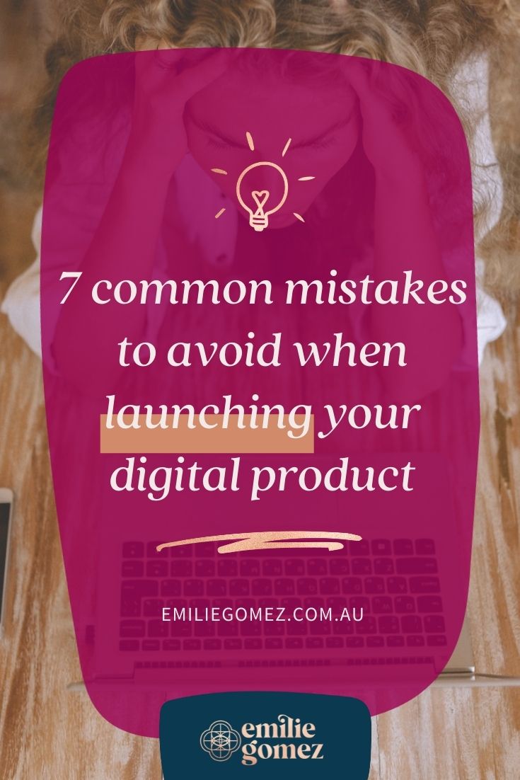 Many online business owners find out the hard way all the things they should have done in their first launch. Typically, after a few (failed) launches. It doesn't have to be that way for you. Here are 7 common mistakes that business owners make with their digital launch and how you can avoid them. Read this before you embark on your next launch! #onlinebusiness #launch #digitalmarketing
