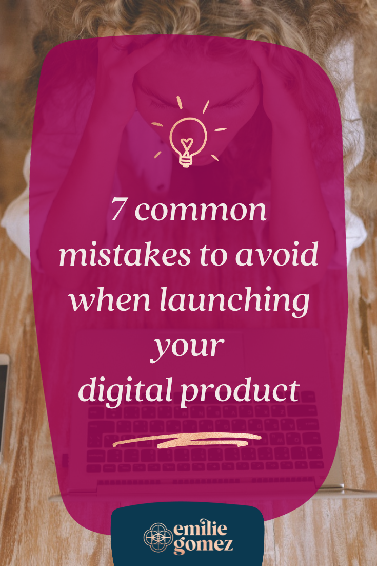Many online business owners find out the hard way all the things they should have done in their first launch. Typically, after a few (failed) launches. It doesn't have to be that way for you. Here are 7 common mistakes that business owners make with their digital launch and how you can avoid them. Read this before you embark on your next launch! #onlinebusiness #launch #digitalmarketing