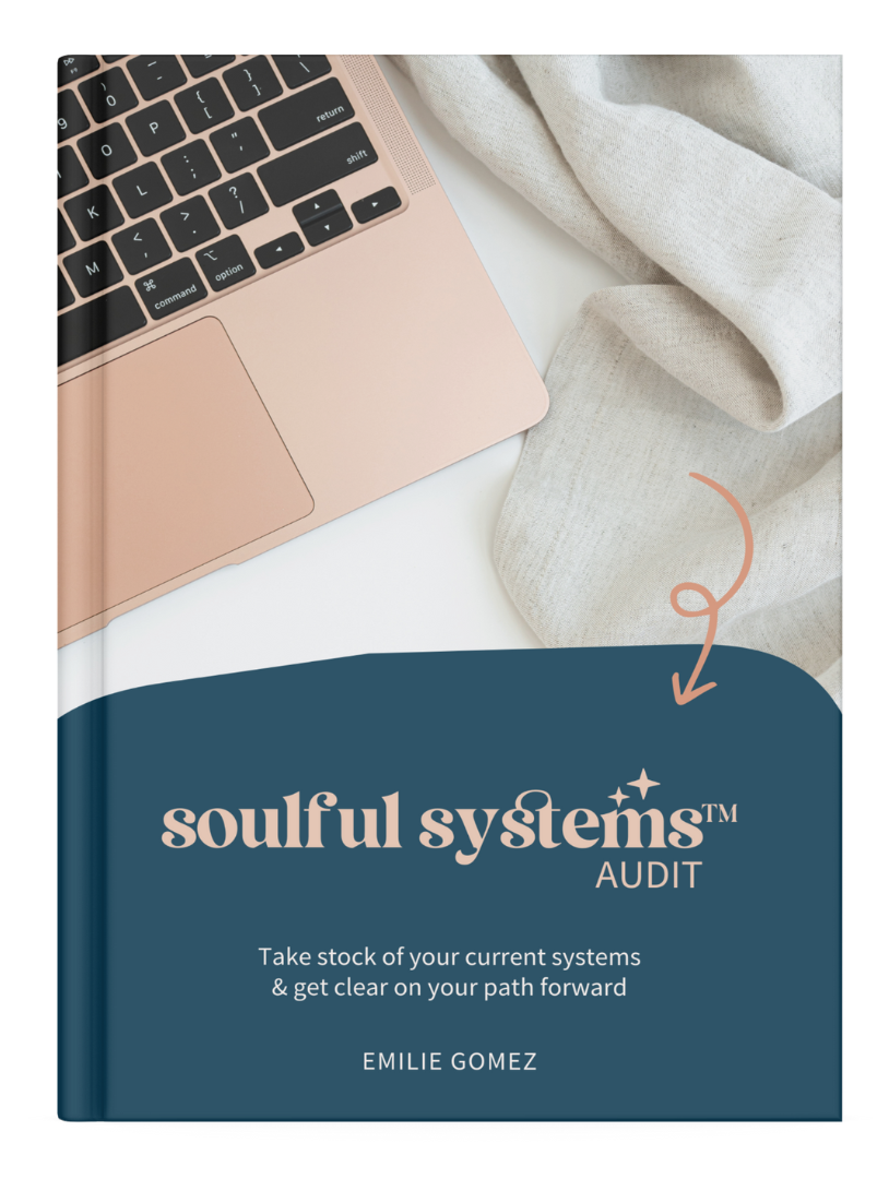 Soulful Systems™ Audit - A workbook by Emilie Gomez